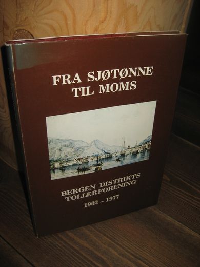 ENGAN: FRA SJØTØNNE TIL MOMS. BERGEN DISTRIKTS TOLLERFORENING 1902-1977. 1977.