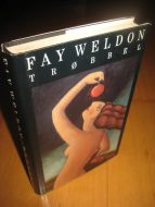 WELDON, FAY: TRØBBEL. 1994.