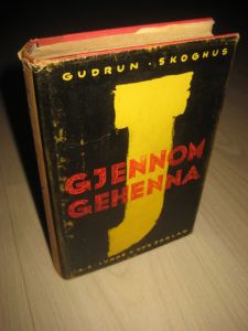 SKOGHUS: GJENNOM GEHENNA. 1947.