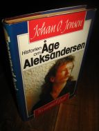 Jensen: Historien om ÅGE ALEKSANDERSEN. Fremmed fugl. 1988.