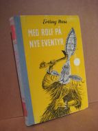NÆSS: MED ROLF PÅ NYE EVENTYR. 1949.