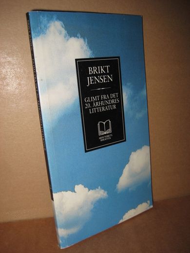 JENSEN, BRIKT: GLIMT FRA DET 20. ÅRHUNDRES LITTERATUR. 1995.