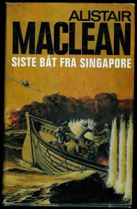 MACLEAN, ALLISTER: SISTE BÅT FRA SINGAPORE. 1970
