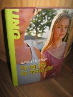 Unenge: Du og jeg og typen din.