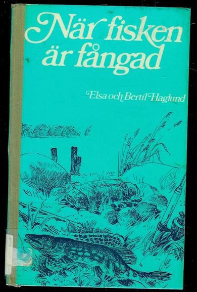 Haglund: Ner fisken er fångad. 1973