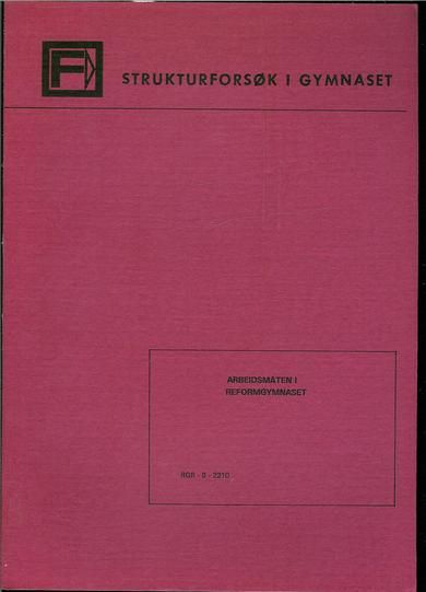 ARBEIDSMÅTEN I REFORMGYMNASET. 1972