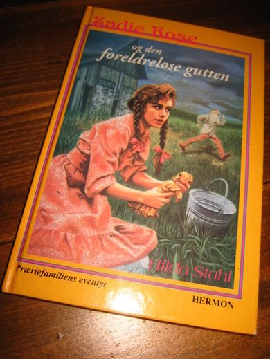 STAHL. Saddie Rose og den foreldreløse gutten. 1990.