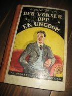 Johnsen: DER VOKSER OPP EN UNGDOM. 1938.