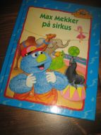 Max Mekker på sirkus. 2000.