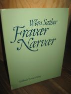 Sæther, Wera: Fravær Nærvær. 1987.