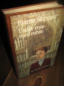 Slapgard, Bjarne: Under rose med rubin. 1985.