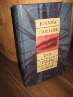 TROLLOPE, JOANNA: DEN SPANSKE ELSKER. 1996.