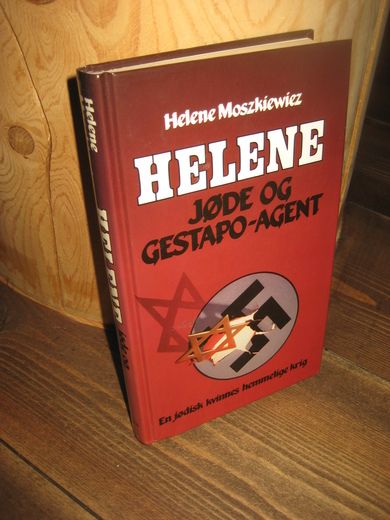 Moszkiewiez: HELENE. JØDE OG GESTAPO AGENT.