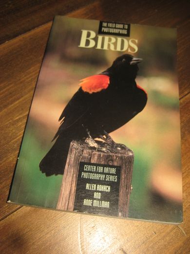 THE FIELD GUIDE TO PHOTOGRAPHING BIRDS. 1995. 