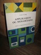 STAHR: APPLIKASJON OG MOSAIKKSØM. 1969.