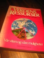 VERDENS RESURSER. Befolkning- Mat - Energi - Mineraler. Vår viten og våre mulgheter. 1979.