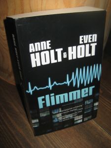 HOLT, ANNE OG EVEN: Flimmer. 2011.