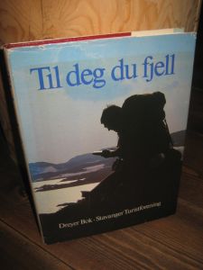 Axelsen m. fl.: Til deg du fjell. Stavanger Turistforening 90 år. 1977.