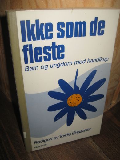 Ørjasæter Tordis: Ikke som de fleste Barn og ungdom med handikap 1981