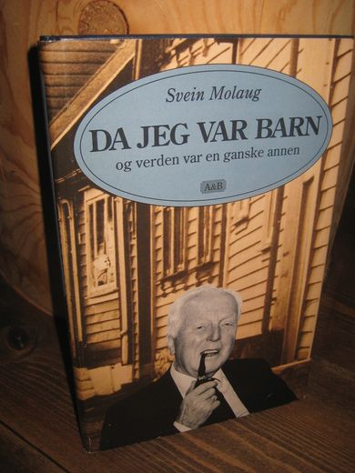 Molaug, Svein: DA JEG VAR BARN og verden var ganske annen. 1993.