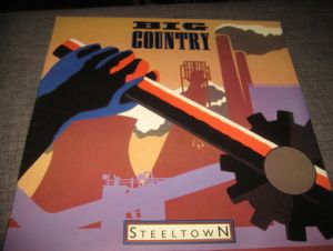 BIG COUNTRY. STEELTOWN. 1984.