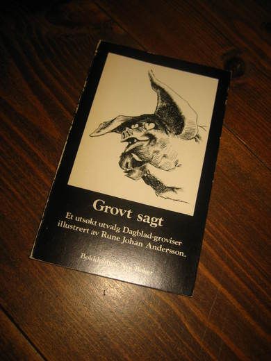 ANDERSSON: GROVT SAGT. Utval av Dagblad grviser…..1979.