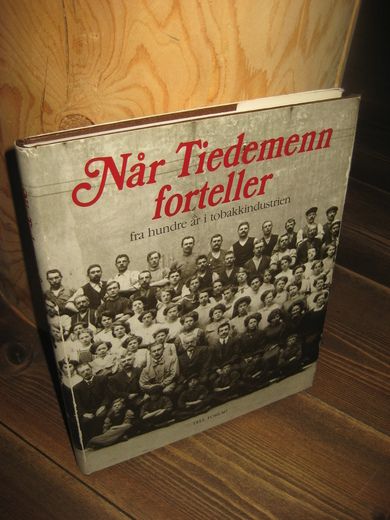 Når Tidemann forteller Fra hundre år i tobakksindustrien 1989