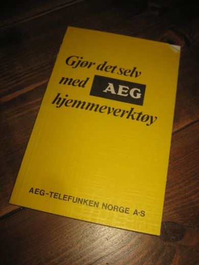 Gjør det selv med AEG hjemmeverktøy. 70 tallet.