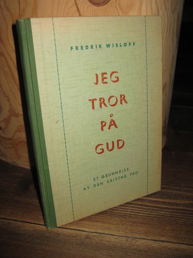 WISLØFF, FREDRIK: JEG TROR PÅ GUD. 1959