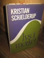 SCHELDERUP: lys i mørket. 1965.