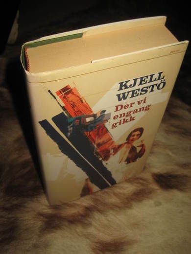 WESTØ, KJELL: Der vi engang gikk. 2007.