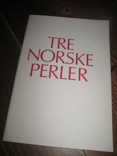 TRE NORSKE PERLER: DEN NYE KAPELANEN (Kinck), HÅPET ER LYSEGRØNNT ( Kielland), PÅ ISEN PÅ MJØSA ( Krogh).