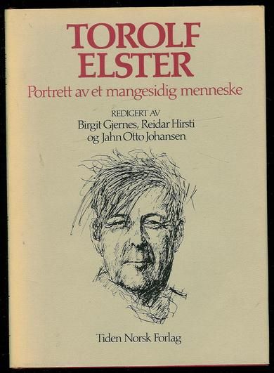 Johansen, Jan Otto m. Fl: TOROLF  ELSTER. Portrett av et mangesidig menneske..  1981