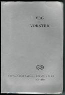 TVEITNES, HANS: VEG OG VOKSTER. 1970