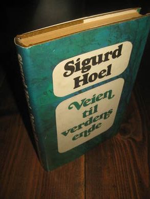 HOEL, SIGURD: VEIEN TIL VERDENS ENDE. 1981.