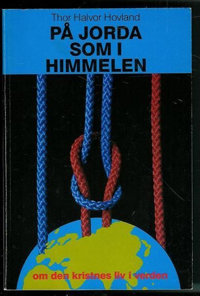 Hovland Thor Halvor: PÅ JORDA SOM I HIMMELEN 1985