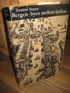 Steen, Sverre: Bergen- byen mellom fjellene. 1969.