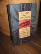 TROLLOPE, JOANNA: DEN SPANSKE ELSKER. 1996.