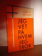 WISLØFF: JEG VET PÅ HVEM JEG TROR. 1965.
