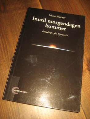 MUTAEV MUSA: Inntil morgendagen kommer 2009