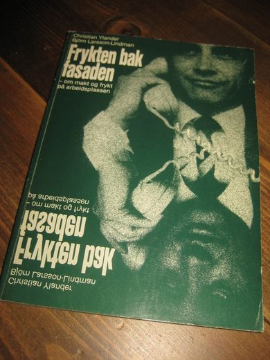 Larsson - Lindman: Frykten bak fasaden Om makt og frykt på arbeidsplassen 1982