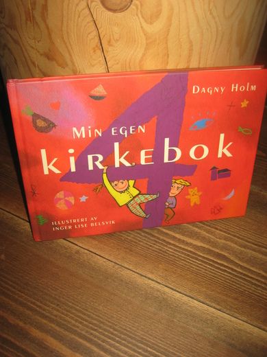 HOLM, DAGNY: MIN EGEN KIRKEBOK. 2008.