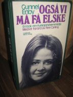 Enby, Gunnel: OGSÅ VI MÅ FÅ ELSKE. 1972.
