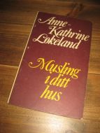 Løkeland: Musling i ditt hus. 1971. 