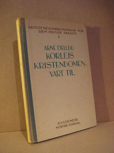 FJELLBU ARNE: KORLEIS KRISTENDOMEN VAR TIL 1940