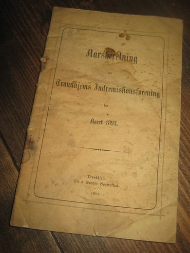 Aarsberetning fra Trondhjems Indremissionsforening, 1893.