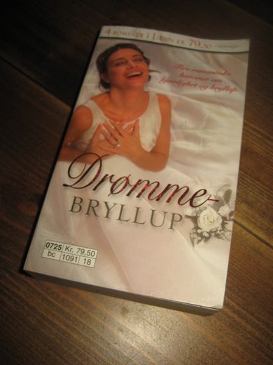Drømme bryllup. 4 romaner i en bok. 2000.