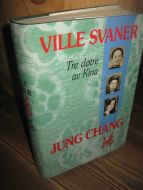 CHANG: VILLE SVANER. Tre døtre av Kina. 1993.