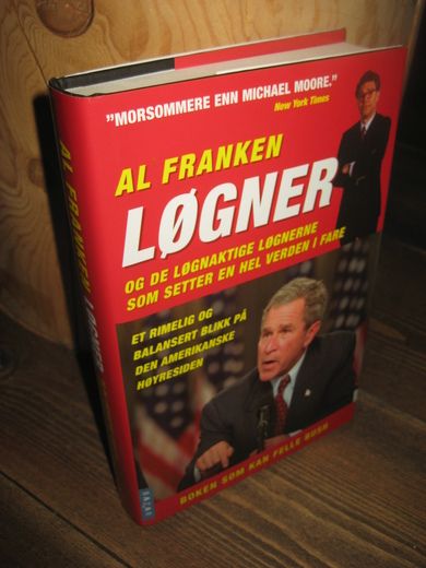 FRANKEN: LØGNER OG DE LØGNAKTIGE LØGNERNE SOM SETTER EN HEL VERDEN I FARE