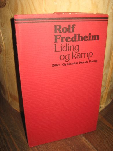 Fredheim, Rolf: Liding og kamp. 1978.